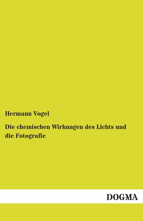 Produktbild: Die chemischen Wirkungen des Lichts und die Fotografie