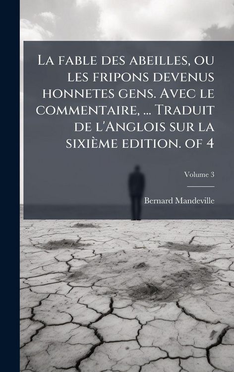 Produktbild: La fable des abeilles, ou les fripons devenus honnetes gens. Avec le commentaire, ... Traduit de l'Anglois sur la sixi&egrave;me edition. of 4