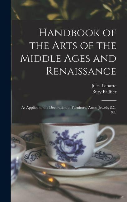 Produktbild: Handbook of the Arts of the Middle Ages and Renaissance