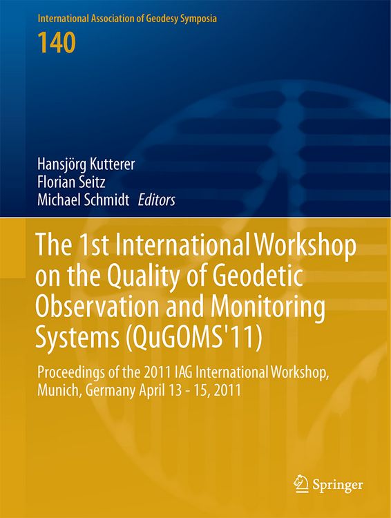 Produktbild: The 1st International Workshop on the Quality of Geodetic Observation and Monitoring Systems (QuGOMS'11)
