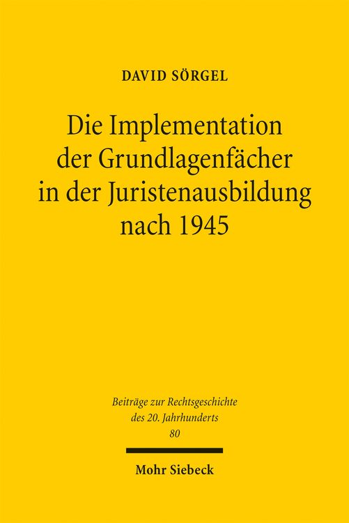 Produktbild: Die Implementation der Grundlagenf&auml;cher in der Juristenausbildung nach 1945