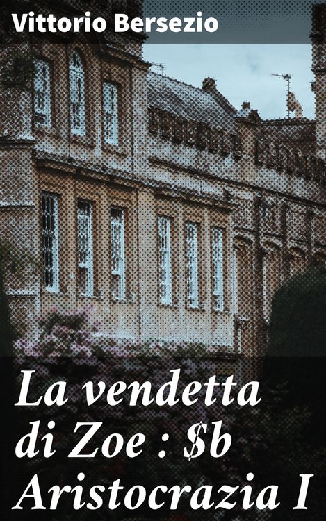 Produktbild: La vendetta di Zoe : Aristocrazia I