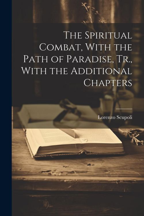 Produktbild: The Spiritual Combat, With the Path of Paradise, Tr., With the Additional Chapters