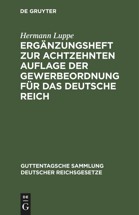 Produktbild: Erg&auml;nzungsheft zur achtzehnten Auflage der Gewerbeordnung f&uuml;r das Deutsche Reich