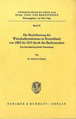 Produktbild: Die Beeinflussung des Wirtschaftswachstums in Deutschland von 1883 bis 1913 durch das Bankensystem.