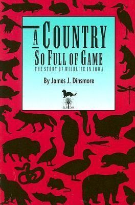 Produktbild: A Country So Full of Game: The Story of Wildlife in Iowa