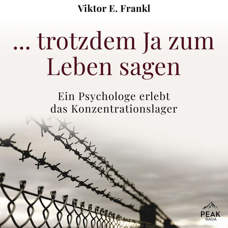 Produktbild: ... trotzdem Ja zum Leben sagen: Ein Psychologe erlebt das Konzentrationslager