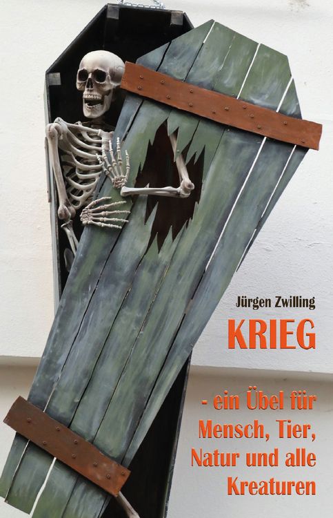 Produktbild: Krieg, ein &Uuml;bel f&uuml;r Mensch, Tier, Natur und alle Kreaturen