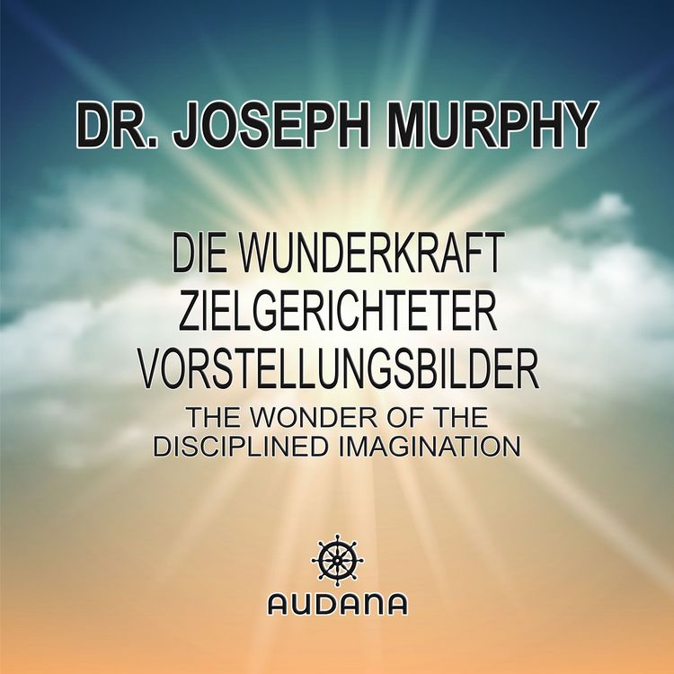 Produktbild: Joseph Murphy - Die Wunderkraft zielgerichteter Vorstellungsbilder