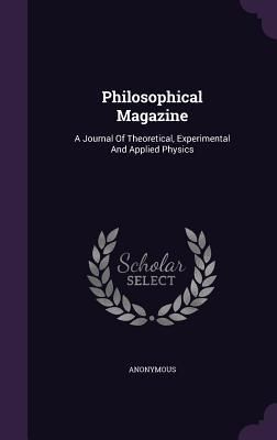 Produktbild: Philosophical Magazine: A Journal of Theoretical, Experimental and Applied Physics