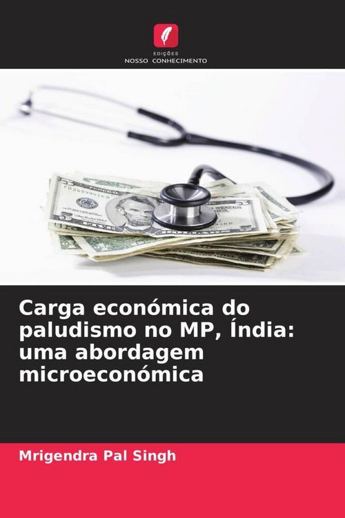 Produktbild: Carga econ&oacute;mica do paludismo no MP, &Iacute;ndia: uma abordagem microecon&oacute;mica