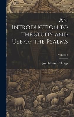 Produktbild: An Introduction to the Study and use of the Psalms; Volume 2