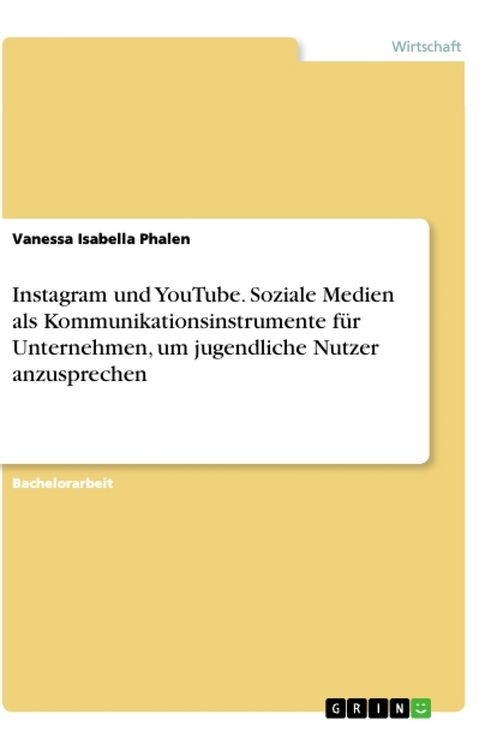 Produktbild: Instagram und YouTube. Soziale Medien als Kommunikationsinstrumente f&uuml;r Unternehmen, um jugendliche Nutzer anzusprechen
