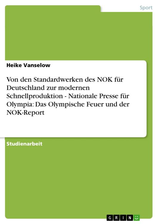 Produktbild: Von den Standardwerken des NOK f&uuml;r Deutschland zur modernen Schnellproduktion - Nationale Presse f&uuml;r Olympia: Das Olympische Feuer und der NOK-Report