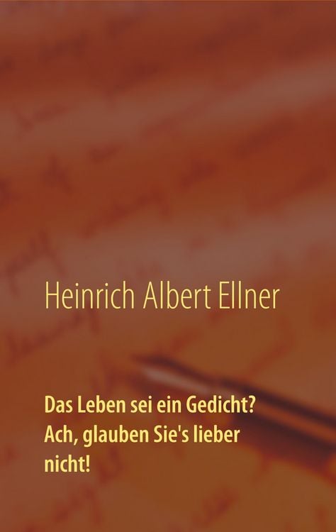 Produktbild: Das Leben sei ein Gedicht? Ach, glauben Sie's lieber nicht!