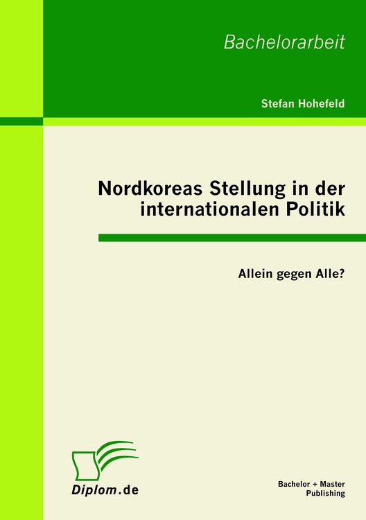 Produktbild: Nordkoreas Stellung in der internationalen Politik: Allein gegen Alle?