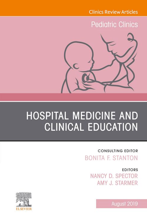 Produktbild: Hospital Medicine and Clinical Education, An Issue of Pediatric Clinics of North America