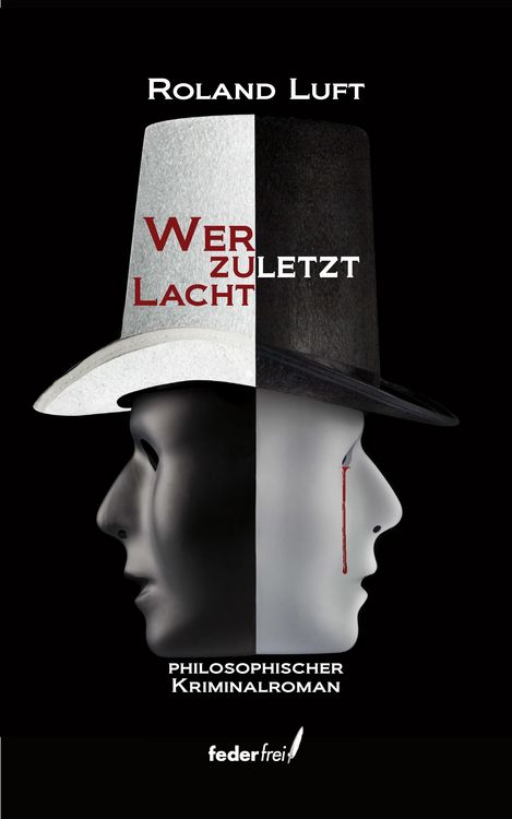 Produktbild: Wer zuletzt lacht: Philosophischer Kriminalroman