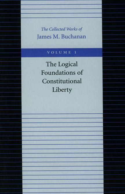 Produktbild: The Logical Foundations of Constitutional Liberty