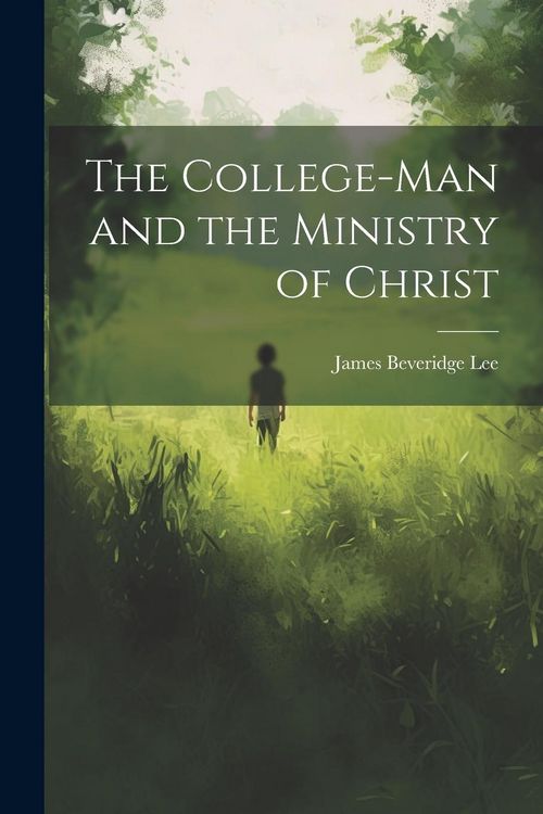 Produktbild: The College-man and the Ministry of Christ