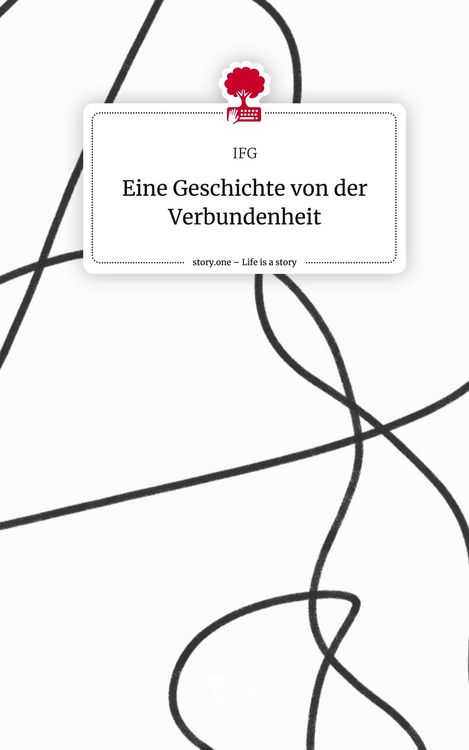 Produktbild: Eine Geschichte von der Verbundenheit. Life is a Story - story.one
