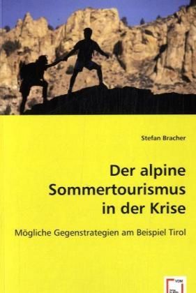 Produktbild: Bracher, S: Der alpine Sommertourismus in der Krise