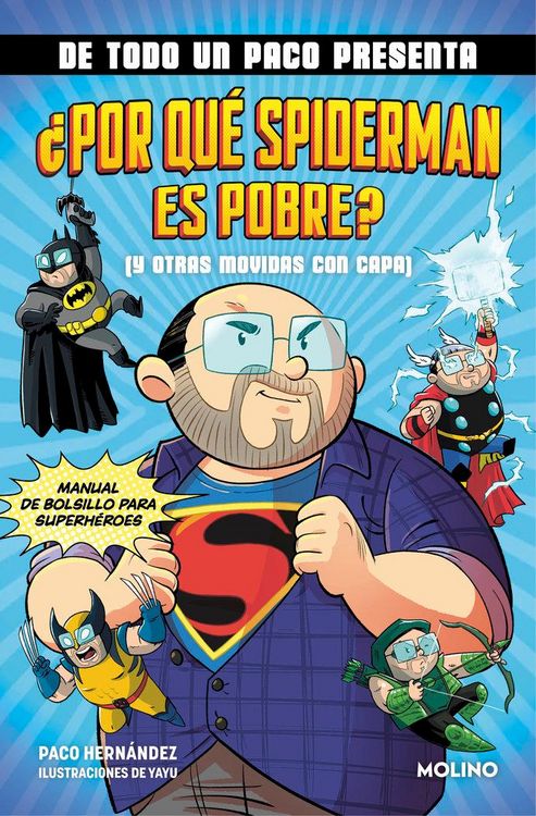 Produktbild: DE TODO UN PACO PRESENTA: &iquest;Por qu&eacute; Spiderman es pobre? (Y otras movidas con capa)