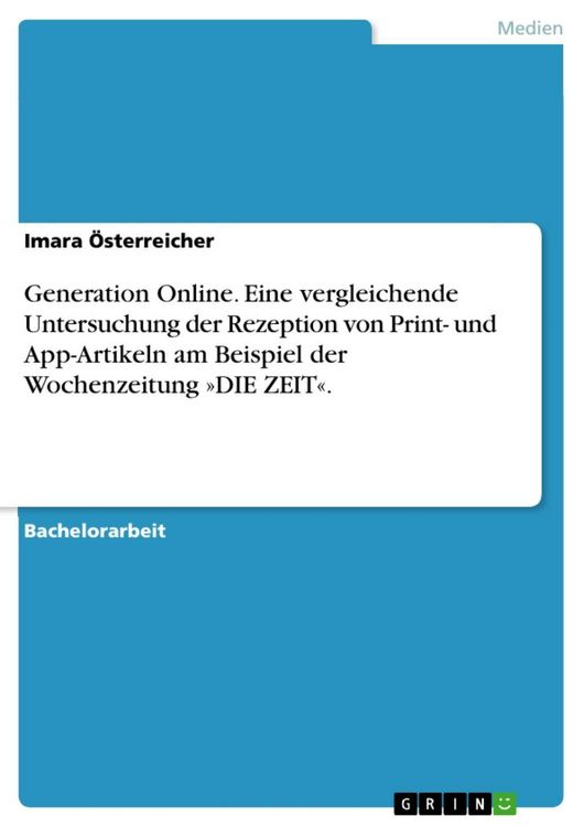 Produktbild: Generation Online. Eine vergleichende Untersuchung der Rezeption von Print- und App-Artikeln am Beispiel der Wochenzeitung &raquo;DIE ZEIT&laquo;.