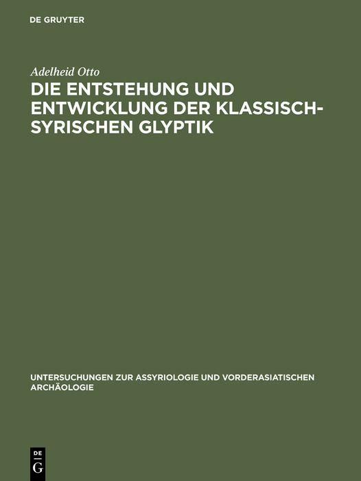 Produktbild: Die Entstehung und Entwicklung der Klassisch-Syrischen Glyptik