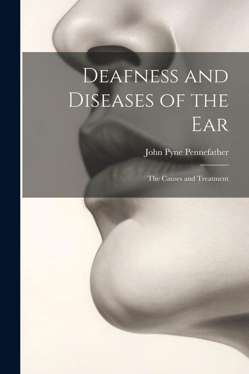 Produktbild: Deafness and Diseases of the Ear