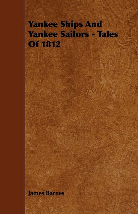 Produktbild: Yankee Ships and Yankee Sailors - Tales of 1812