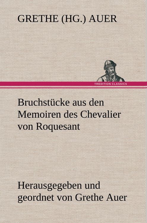 Produktbild: Bruchst&uuml;cke aus den Memoiren des Chevalier von Roquesant