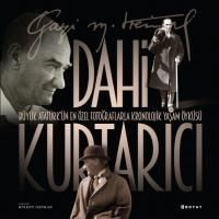 Produktbild: Dahi Kurtarici Atat&uuml;rk&uuml;n En &Ouml;zel Fotograflarla Kronolojik Yasam &Ouml;yk&uuml;s&uuml;