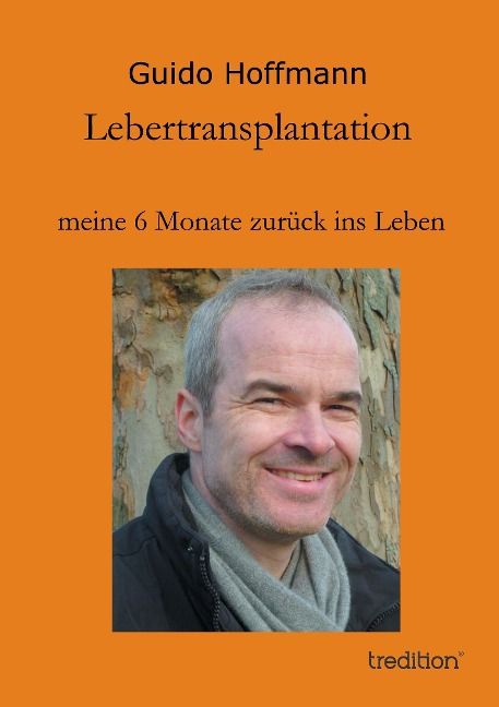 Produktbild: Lebertransplantation meine 6 Monate zur&uuml;ck ins Leben