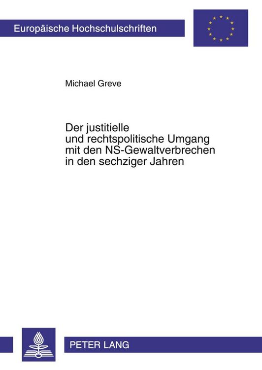 Produktbild: Der justitielle und rechtspolitische Umgang mit den NS-Gewaltverbrechen in den sechziger Jahren