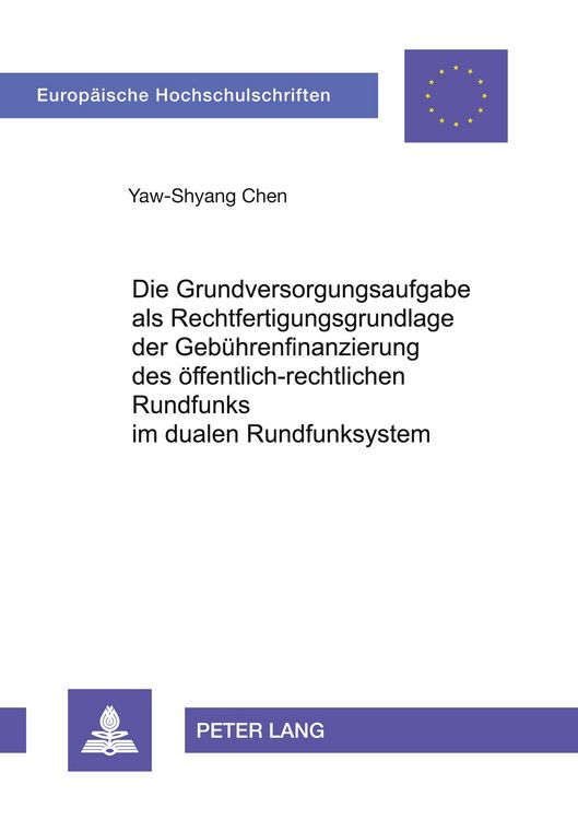 Produktbild: Die Grundversorgungsaufgabe als Rechtfertigungsgrundlage der Geb&uuml;hrenfinanzierung des &ouml;ffentlich-rechtlichen Rundfunks im dualen Rundfunksystem