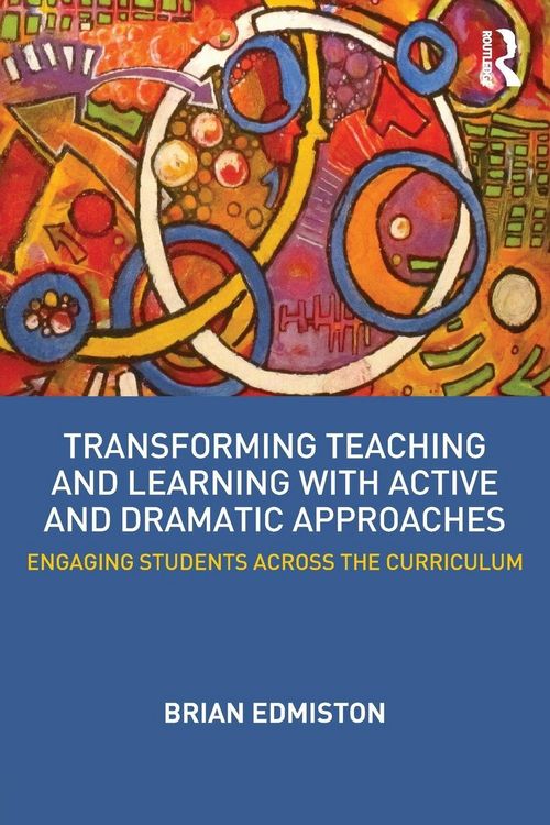Produktbild: Transforming Teaching and Learning with Active and Dramatic Approaches