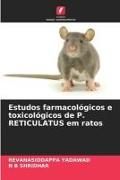 Produktbild: Estudos farmacol&oacute;gicos e toxicol&oacute;gicos de P. RETICULATUS em ratos