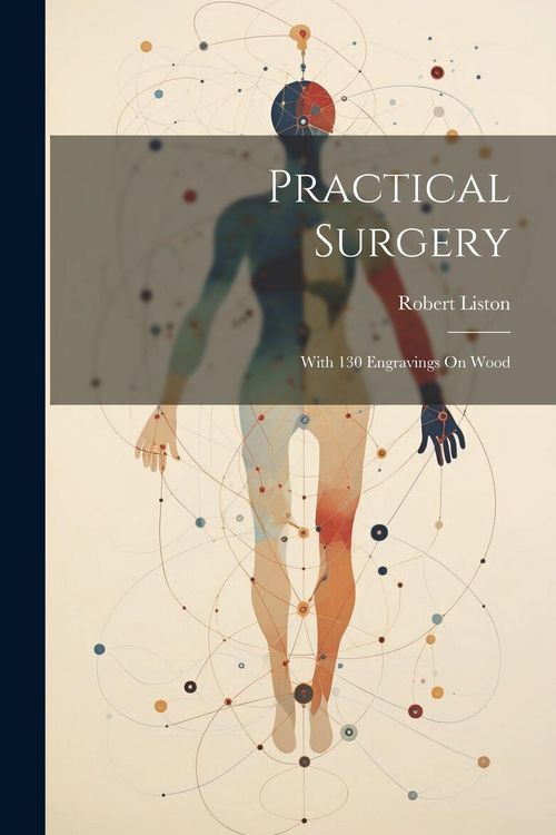 Produktbild: Practical Surgery: With 130 Engravings On Wood