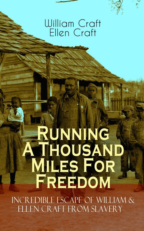 Produktbild: Running A Thousand Miles For Freedom - Incredible Escape of William & Ellen Craft from Slavery
