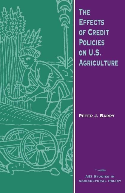 Produktbild: The Effects of Credit Policies on U.S. Agriculture