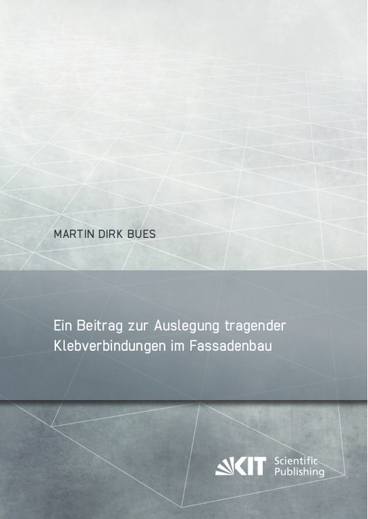 Produktbild: Ein Beitrag zur Auslegung tragender Klebverbindungen im Fassadenbau