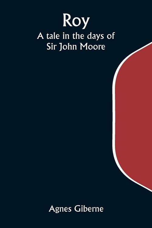 Produktbild: Roy; A tale in the days of Sir John Moore