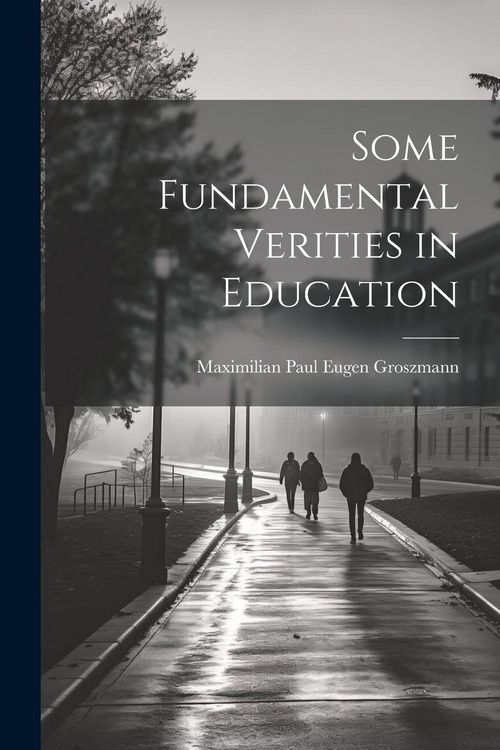 Produktbild: Some Fundamental Verities in Education