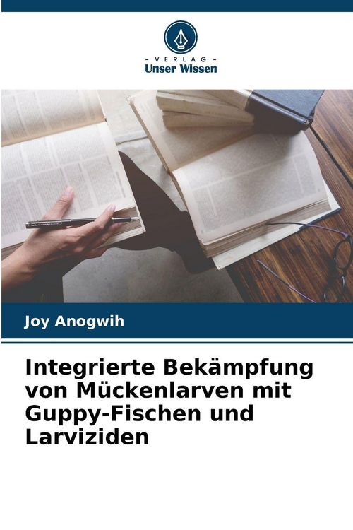 Produktbild: Integrierte Bek&auml;mpfung von M&uuml;ckenlarven mit Guppy-Fischen und Larviziden