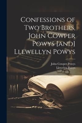 Produktbild: Confessions of two Brothers, John Cowper Powys [and] Llewellyn Powys