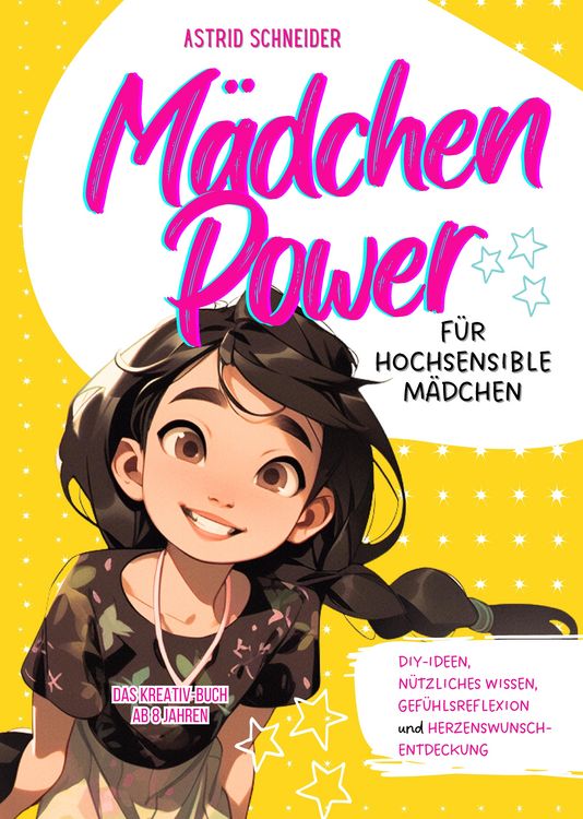 Produktbild: M&auml;dchen Power: Das Kreativ-Buch f&uuml;r hochsensible M&auml;dchen ab 8 Jahren.