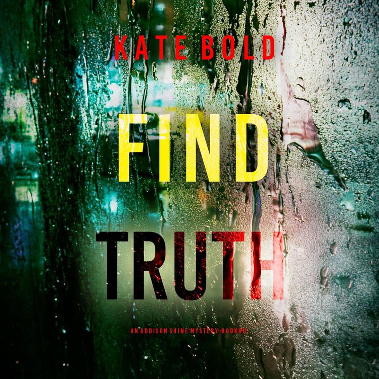 Produktbild: Find Truth (An Addison Shine FBI Suspense Thriller&mdash;Book 11)