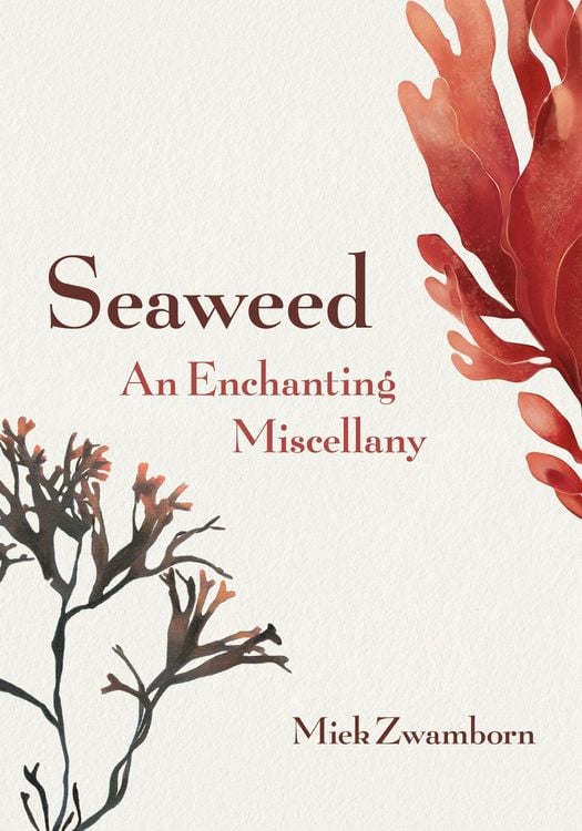 Produktbild: Seaweed, an Enchanting Miscellany