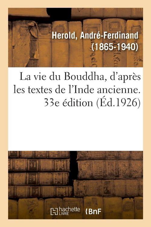 Produktbild: La Vie Du Bouddha, d'Apr&egrave;s Les Textes de l'Inde Ancienne. 33e &Eacute;dition